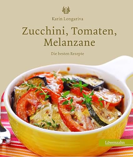 Beispielbild fr Zucchini, Tomaten, Melanzane. Die besten Rezepte zum Verkauf von medimops