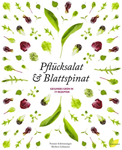 Beispielbild fr Pflcksalat & Blattspinat: Gesundes Grn in 77 Rezepten (Natrlich koch ich!) zum Verkauf von medimops