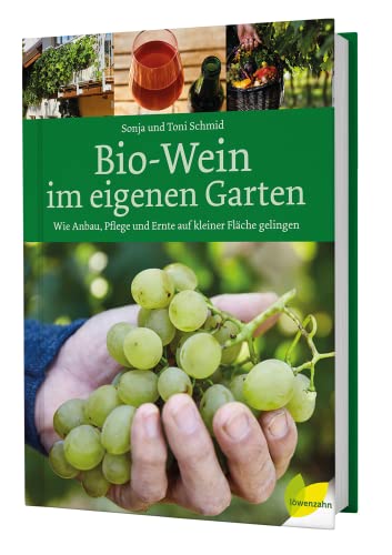 Beispielbild fr Bio-Wein im eigenen Garten: Wie Anbau, Pflege und Ernte auf kleiner Flche gelingen zum Verkauf von medimops