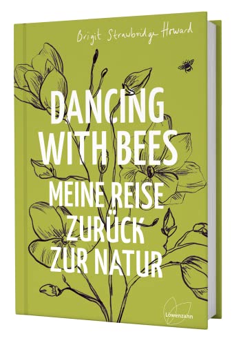 Stock image for Dancing with Bees: Meine Reise zurck zur Natur for sale by medimops