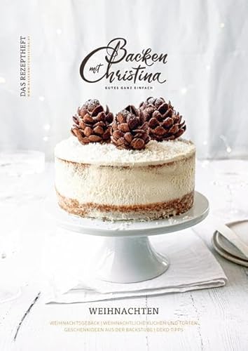 Beispielbild fr Christina Bauer Magazin: Das Rezeptheft fr Weihnachten. No. 2 Weihnachten 2020 zum Verkauf von medimops