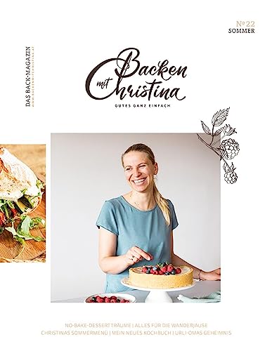 Imagen de archivo de Christina Bauer Magazin: Das Back-Magazin. No 22 Juni 2023 (Backen mit Christina) a la venta por medimops