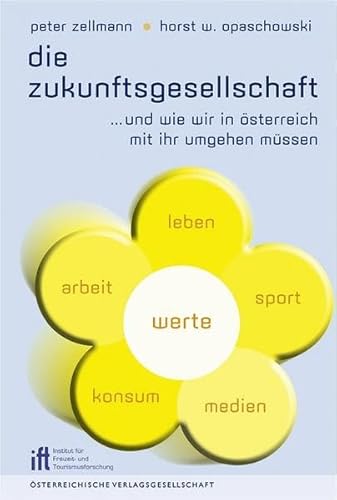 9783706700313: Die Zukunftsgesellschaft und wie wir in sterreich mit ihr umgehen mssen