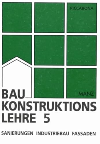 Beispielbild fr Baukonstruktionslehre 5: Sanierungen - Industriebau - Fassaden zum Verkauf von medimops