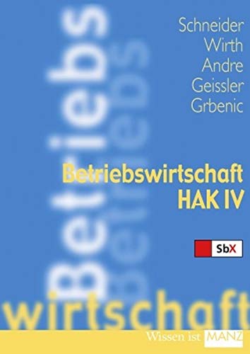Betriebswirtschaft: HAK IV: BD 4 - Wilfried Schneider