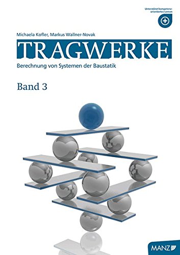 9783706848824: Tragwerke 3: Berechnung von Systemen und Baustatik - Wallner-Novak, Markus