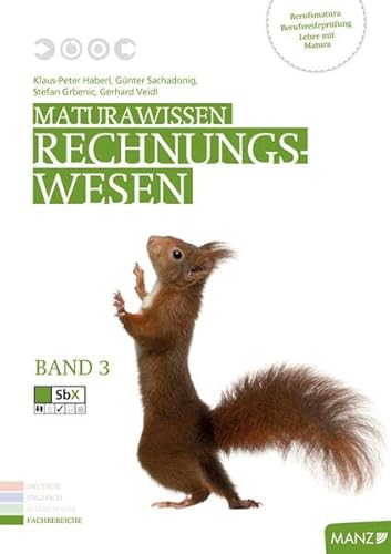 Beispielbild fr Maturawissen / Rechnungswesen Band 3 inkl. SbX: Lehr- und Lernmaterialien fr die Berufsreifeprfung/Lehre mit Matura/Berufsmatura / Maturawissen . mit Matura/Berufsmatura) zum Verkauf von medimops