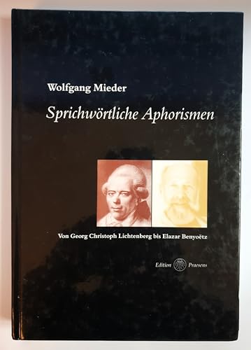 SprichwoÌˆrtliche Aphorismen: Von Georg Christoph Lichtenberg bis Elazar BenyoeÌˆtz (German Edition) (9783706900362) by Mieder, Wolfgang