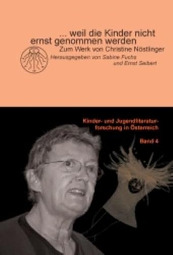 9783706901871: ... weil die Kinder nicht ernst genommen werden: Kinder- und Jugendliteraturforschung in sterreich: 4