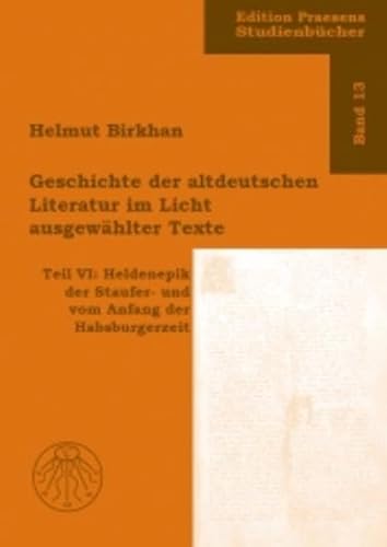 Beispielbild fr Geschichte der altdeutschen Literatur im Licht ausgewhlter Texte / Geschichte der altdeutschen Literatur im Licht ausgewhlter Texte: Teil VI: . der Habsburgerzeit (Praesens StudienBcher) zum Verkauf von medimops