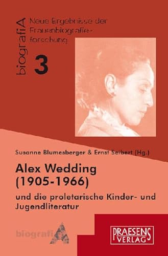 Stock image for Alex Wedding (1905-1966) und die proletarische Kinder- und Jugendliteratur for sale by Der Ziegelbrenner - Medienversand