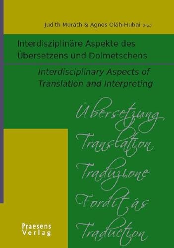 Beispielbild fr Interdisziplinre Aspekte des bersetzens und Dolmetschens Interdisciplinary Aspects of Translation and Interpreting zum Verkauf von medimops