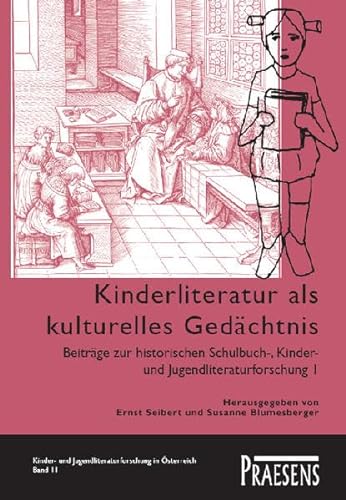 Kinderliteratur als kulturelles Gedächtnis - Blumesberger, Susanne und Ernst Seibert
