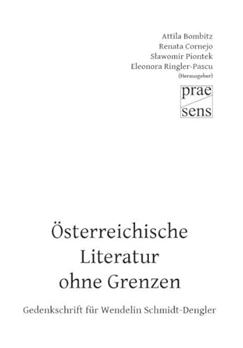 9783706904964: sterreichische Literatur ohne Grenzen: Gedenkschrift fr Wendelin Schmidt-Dengler