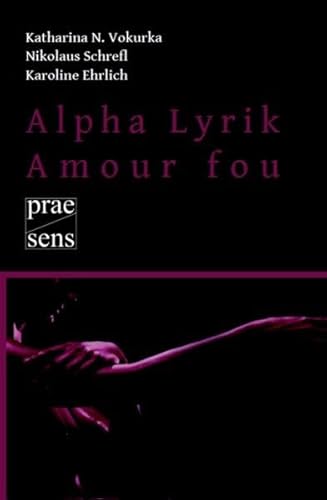 Beispielbild fr Alpha Lyrik - Amour fou: Gedichte zum Verkauf von medimops