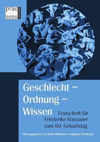 Beispielbild fr Geschlecht ? Ordnung ? Wissen: Festschrift fr Friederike Hassauer zum 60. Geburtstag zum Verkauf von medimops