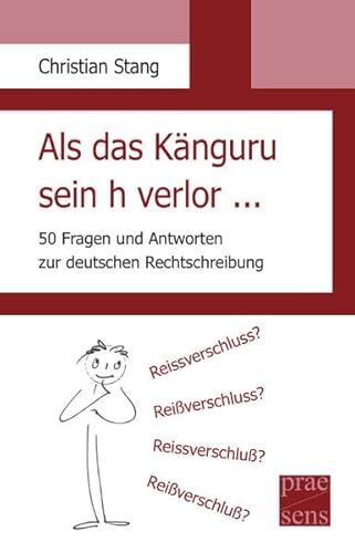 Beispielbild fr Als das Knguru sein h verlor .: 50 Fragen und Antworten zur deutschen Rechtschreibung zum Verkauf von medimops