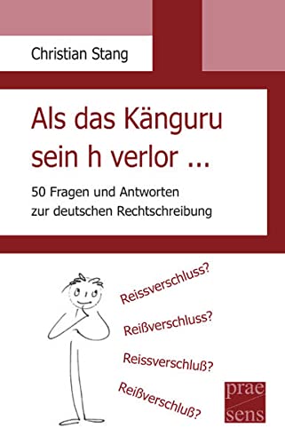 Stock image for Als das Knguru sein h verlor .: 50 Fragen und Antworten zur deutschen Rechtschreibung for sale by medimops