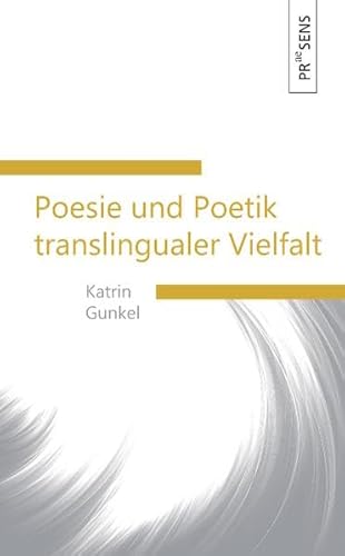 Beispielbild fr Poesie und Poetik translingualer Vielfalt: Zum Englischen in der deutschen Gegenwartslyrik zum Verkauf von medimops
