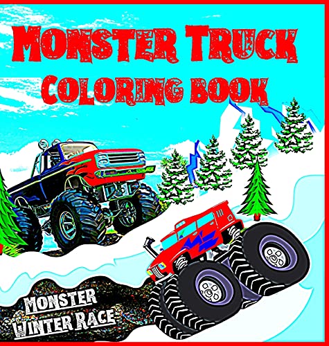 Beispielbild fr Monster Truck Coloring Book for Kids: Monster Winter Race Make this book unique For Kids ages 4 to 12 years with 50 models of monster trucks Coloring Book with Monster Trucks for boys and girls zum Verkauf von Buchpark