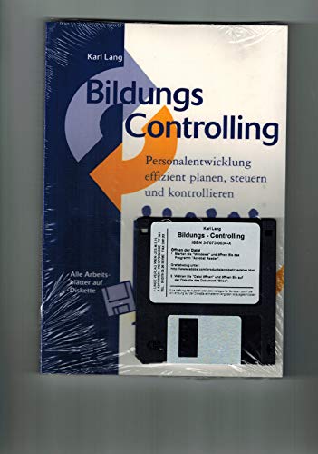 Imagen de archivo de Bildungs-Controlling, Personalentwicklung effizient planen, steuern und kontrollieren (mit Diskette) a la venta por medimops