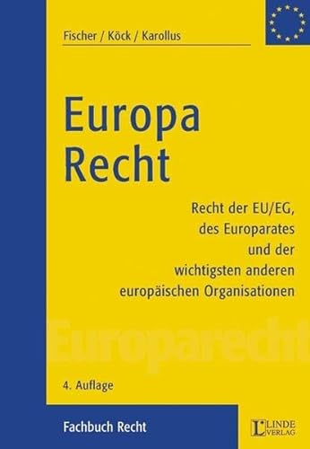 Europarecht. (9783707300475) by Fischer, Peter; Karollus, Margit Maria; KÃ¶ck, Heribert Franz