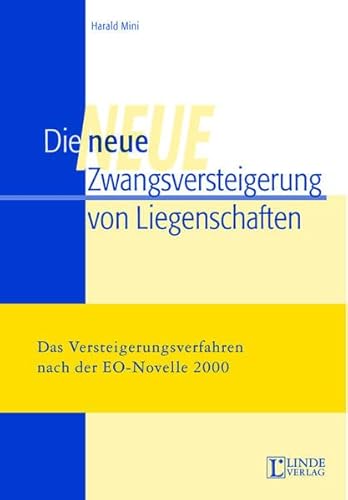 Stock image for Die neue Zwangsversteigerung von Liegenschaften. Das Versteigerungsverfahren nach der EO-Novelle 2000 for sale by Eugen Friedhuber KG