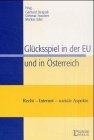 Imagen de archivo de Glcksspiel in der EU und in sterreich: Recht - Internet - soziale Aspekte a la venta por Buchmarie