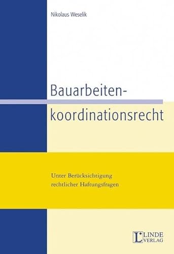 Stock image for Bauarbeitenkoordinationsrecht: Unter Bercksichtigung rechtlicher Haftungsfragen for sale by medimops