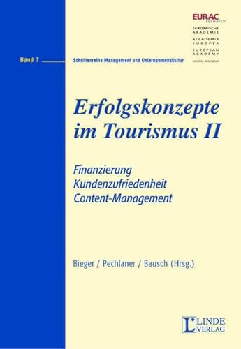 9783707303568: Erfolgskonzepte im Tourismus II: Finanzierung - Kundenzufriedenheit - Content-Management (Schriftenreihe Management und Unternehmenskultur)