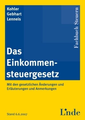 Beispielbild fr Das Einkommensteuergesetz: mit den gesetzlichen nderungen und Erluterungen sowie Anmerkungen zum Verkauf von medimops