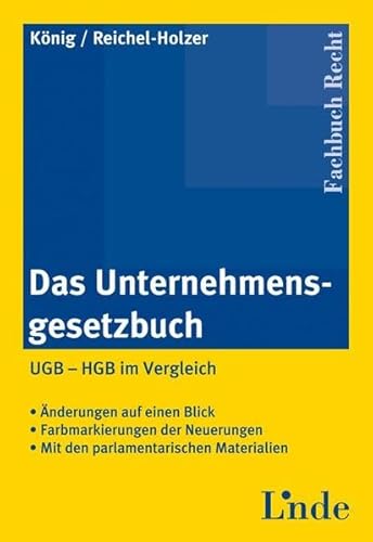 Das Unternehmensgesetzbuch. UGB - HGB im Vergleich. Änderungen auf einen Blick. Farbmarkierung de...