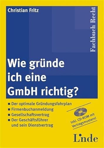 9783707308037: Wie grnde ich eine GmbH richtig? (f. sterreich), m. CD-ROM