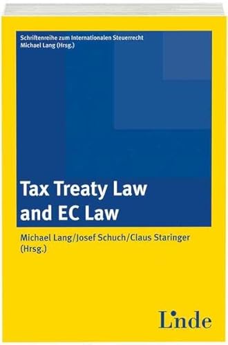 Tax Treaty Law and EC Law (Schriftenreihe zum Internationalen Steuerrecht) - Lang Michael, Schuch Josef, Staringer Claus