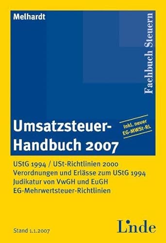 Stock image for Umsatzsteuer-Handbuch 2007: UStG 1994. USt-Richtlinien 2000. Verordnungen und Erlsse zum UStG 1994. Judikatur von VwGH und EuGH for sale by medimops