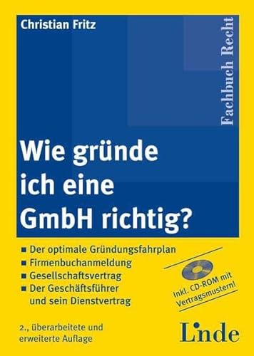 9783707311273: Wie grnde ich eine GmbH richtig? (f. sterreich), m. CD-ROM