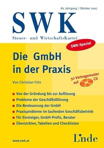 9783707311822: Die GmbH in der Praxis: Von der Grndung bis zur Auflsung Probleme der Geschftsfhrung Die Besteuerung der GmbH Praxisprobleme im laufenden ... bersichten, Tabellen und Checklisten