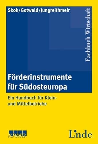 Beispielbild fr Frderinstrumente fr Sdosteuropa: Ein Handbuch fr Klein- und Mittelbetriebe zum Verkauf von medimops