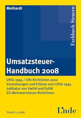 9783707312669: Umsatzsteuer-Handbuch 2008: UStG 1994 /USt-Richtlinien 2000. Verordnungen und Erlsse zum UStG 1994. Judikatur von VwGH und EuGH. EG-Mehrwertsteuer-Richtlinien