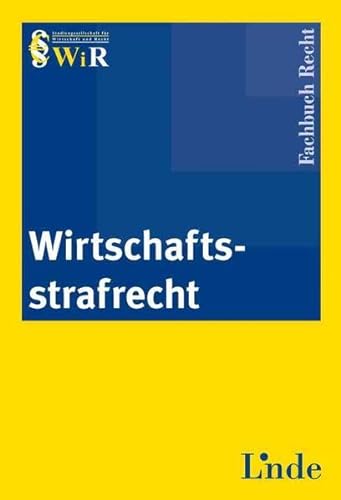9783707313383: Wirtschaftsstrafrecht: Hrsg.: Studiengesellschaft fr Wirtschaft und Recht (Schriftenreihe der Studiengesellschaft fr Wirtschaft und Recht (WiR))
