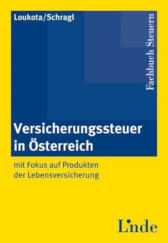 9783707314700: Versicherungssteuer in sterreich: mit Fokus auf Produkten der Lebensversicherung - Loukota, Walter