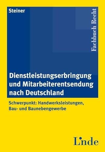 Beispielbild fr Dienstleistungserbringung und Mitarbeiterentsendung nach Deutschland: Schwerpunkt: Handwerksleistungen, Bau- und Baunebengewerbe zum Verkauf von medimops