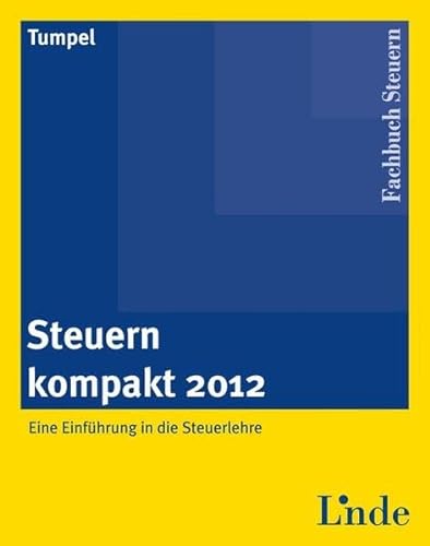 Beispielbild fr Steuern kompakt 2012: Eine Einfhrung in die Steuerlehre zum Verkauf von Goodbooks-Wien