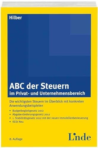 Stock image for ABC der Steuern im Privat- und Unternehmensbereich: Die wichtigsten Steuern im berblick mit konkreten Anwendungsbeispielen for sale by medimops