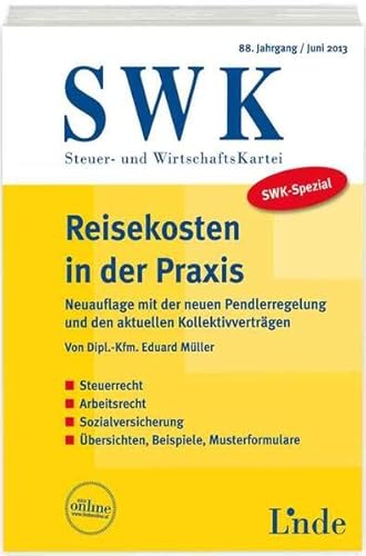 Beispielbild fr SWK-Spezial Reisekosten in der Praxis: Steuerrecht - Arbeitsrecht - Sozialversicherung - bersichten, Beispiele, Musterformulare zum Verkauf von medimops