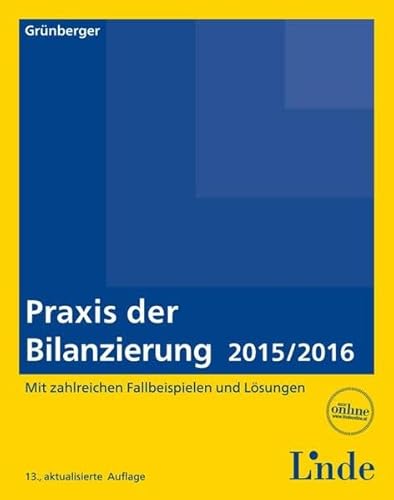 Stock image for Praxis der Bilanzierung 2015/2016: Mit zahlreichen Fallbeispielen und Lsungen (Linde Lehrbuch) for sale by medimops