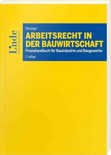 9783707333350: Arbeitsrecht in der Bauwirtschaft: Praxishandbuch fr Bauindustrie und Baugewerbe