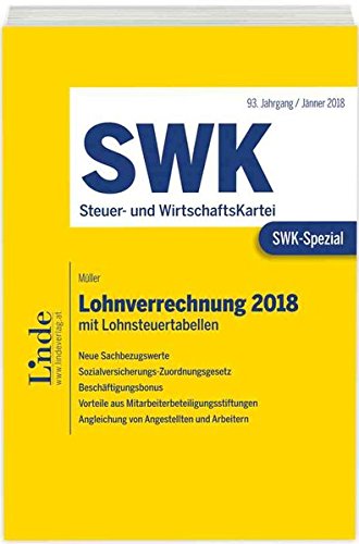 SWK-Spezial Lohnverrechnung 2018 mit Lohnsteuertabellen - Müller, Eduard