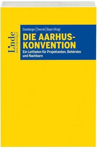 Die Aarhus-Konvention : Ein Leitfaden für Projektanten, Behörden und Nachbarn - Alexander Brenneis