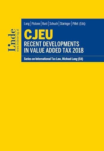 Beispielbild fr CJEU - Recent Developments in Value Added Tax 2018: Schriftenreihe IStR Band 115 (Schriftenreihe zum Internationalen Steuerrecht) zum Verkauf von Buchpark